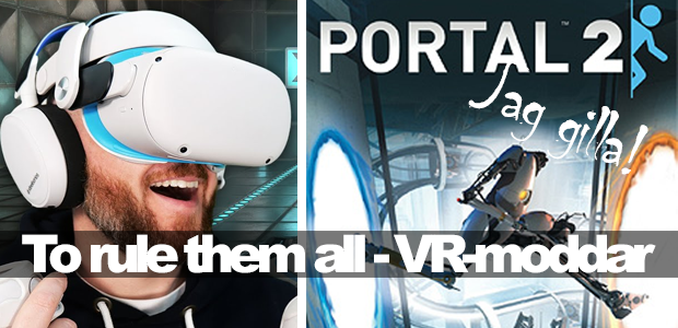 Portal 2 i VR är underbart!